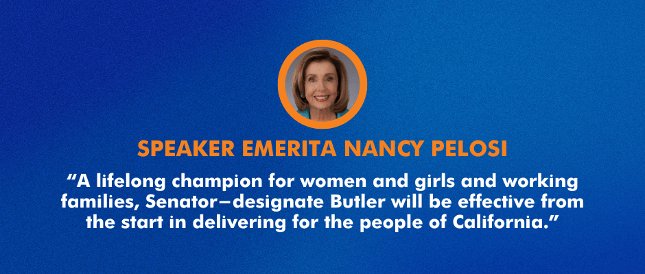 “It is with great enthusiasm that I congratulate Laphonza Butler on her appointment to the United States Senate! A lifelong champion for women and girls and working families, Senator-designate Butler will be effective from the start in delivering for the people of California.”