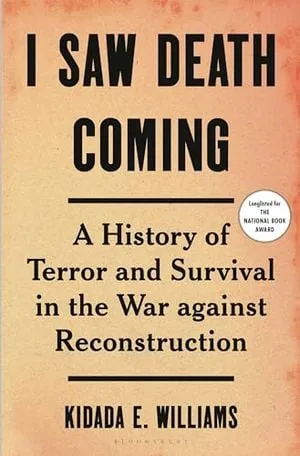 Preview thumbnail for 'I Saw Death Coming: A History of Terror and Survival in the War Against Reconstruction